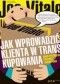 Jak wprowadzić klienta w trans kupowania. Nowa psychologia sprzedaży i marketingu