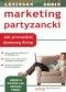 Marketing partyzancki. Jak prowadzić domową firmę