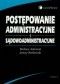 Postępowanie administracyjne i sądowoadministracyjne