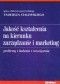 Jakość kształcenia na kierunku zarządzanie i marketing. Problemy, badania, rozwiązania