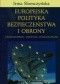 Europejska polityka bezpieczeństwa i obrony. Uwarunkowania - struktury - funkcjonowanie