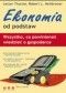 Ekonomia od podstaw. Wszystko, co powinieneś wiedzieć o gospodarce