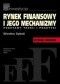 Rynek finansowy i jego mechanizmy. Podstawy teorii i praktyki