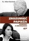 Zrozumieć Papieża. Rozmowy o encyklikach
