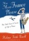More More France Please: The Little Lusts and Secrets of Life in France