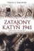 Zatajony Katyń 1941. Nieznana tragedia polskich wojskowych