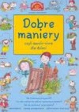 Dobre maniery czyli savoir-vivre dla dzieci - Joanna Krzyżanek