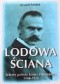 Lodowa ściana. Sekrety polityki Józefa Piłsudskiego 1914-1918