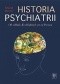 Historia psychiatrii. Od zakładu dla obłąkanych po erę Prozacu