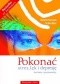 Pokonać stres, lęk i depresję. Bez leków i psychoanalizy