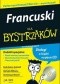 Francuski dla bystrzaków. Kurs dla początkujących