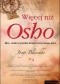 Więcej niż Osho. Idee, nauki i przekaz kontrowersyjnego guru