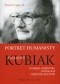 Portret humanisty. Zygmunt Kubiak w kręgu eseistyki, mitologii i krytyki kultury