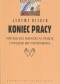 Koniec pracy. Schyłek siły roboczej na świecie i początek ery postrynkowej