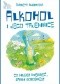 Alkohol i jego tajemnice. Co musisz wiedzieć, zanim dorośniesz