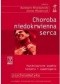 Choroba niedokrwienna serca. Psychologiczne aspekty zapobiegania i leczenia