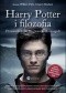 Harry Potter i filozofia. Przewodnik po Hogwarcie dla Mugoli