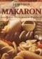 Makaron. Leksykon. Składniki - Podawanie - Przepisy