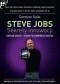 Steve Jobs: Sekrety innowacji. Zupełnie inaczej - reguły przełomowego sukcesu