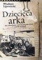 Dziecięca arka. Jak Amerykanin ratował rosyjskie dzieci w burzliwych czasach po rewolucji