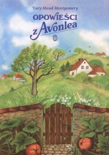 Montgomery Lucy Maud - 09 - Opowieści z Avonlea Montgomery Lucy Maud - 09 - Opowieści z Avonlea