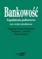 Bankowość. Zagadnienia podstawowe