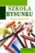 Szkoła rysunku. Materiały, techniki, style
