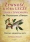 Żywność, która leczy. Terapia żywieniowa św. Hildegardy z Bingen