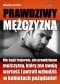 Prawdziwy mężczyzna. Nie bądź frajerem, ale prawdziwym mężczyzną, który zna swoją wartość i potrafi wzbudzić w kobietach pożądanie!