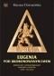 Eugenia pod Ukoronowanym Lwem. Dzieje loży i wolnomularzy Gdańska i Sopotu, XVIII - XXI wiek