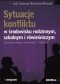 Sytuacje konfliku w środowisku rodzinnym, szkolnym i rówieśniczym. Jak sobie radzą z nimi dzieci i młodzież?