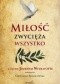 Miłość zwycięża wszystko. Z Ojcem Józefem Witko OFM rozmawia Grzegorz Sokołowski