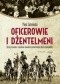 Oficerowie i dżentelmeni. Życie prywatne i służbowe kawalerzystów Drugiej Rzeczpospolitej