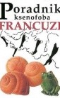 Poradnik ksenofoba Francuzi