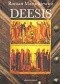 Deesis. Idea wstawiennictwa Bogarodzicy i św. Jana Chrzciciela w kulturze średniowiecznej