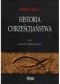 Historia Chrześcijaństwa. Tom I. Narodziny Chrześcijaństwa