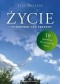 Życie - pojedynek czy prezent. 10 sposobów, aby poczuć się lepiej
