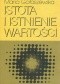Istota i istnienie wartości. Studium o wartościach estetycznych na tle sytuacji aksjologicznej