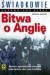 Bitwa o Anglie. Świadkowie. Zapomniane głosy.