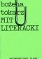 Mit literacki. Od mitu rzeczywistości do zmiany substancji poetyckiej