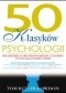 50 klasyków psychologii. Kim jesteśmy, w jaki sposób myślimy, co robimy. 50 inspirujących książek w jednej