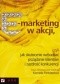 E-marketing w akcji, czyli jak skutecznie wzbudzać pożądanie klientów i zazdrość konkurencji