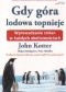 Gdy góra lodowa topnieje. Wprowadzanie zmian w każdych okolicznościach