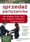 Sprzedaż partyzancka. Jak osiągnąć duże zyski bez wysokich nakładów inwestycyjnych