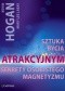 Sztuka bycia atrakcyjnym. Sekrety osobistego magentyzmu