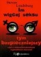 Im więcej seksu tym bezpieczniejszy... czyli o niekonwencjonalnych mądrościach ekonomii