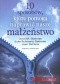 10 sposobów, które pomogą naprawić nasze małżeństwo