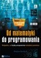 Od matematyki do programowania. Wszystko, co każdy programista wiedzieć powinien