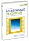 Asertywność na co dzień, czyli jak żyć w zgodzie ze sobą i innymi