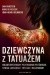 Dziewczyna z tatuażem. Nieautoryzowany przewodnik po świecie Stiega Larssona i trylogii Millennium